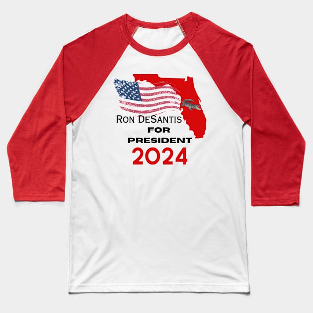 Ron DeSantis for President 2024 Baseball T-Shirt by Love My..